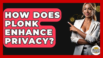 How Does PLONK Enhance Privacy? - CryptoBasics360.com