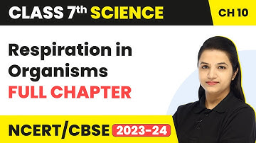 Respiration in Organisms - One Shot Full Chapter Revision | Class 7 Science Chapter 10