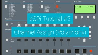 eSPi Tutorial 3: Channel Assign (Polyphony)