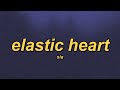 Sia Elastic Heart Slowed Reverb Lyrics Sia Elastic Heart Slowed Reverb Lyrics
