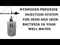 Hydrogen peroxide water treatment - For removal of iron and iron bacteria in well water