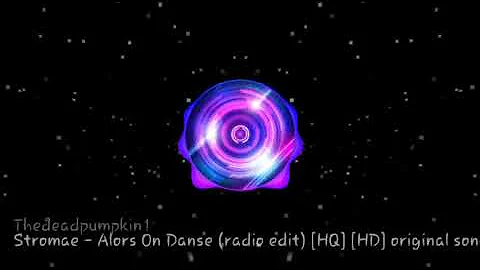 Alors On Danse (radio edit)  HQ   HD  original song original version - NO remix exported