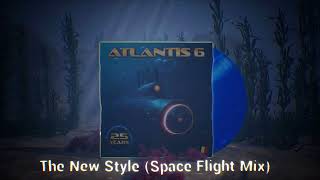 Atlantis 6 - The New Style (Space Flight Mix)