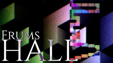 [ADOFAI Custom #47] Frums - HALL