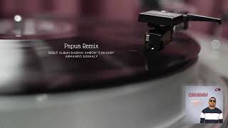 Papua (Remix) - Armando Souhaly -  Audio