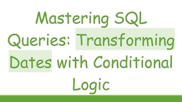 Mastering SQL Queries: Transforming Dates with Conditional Logic