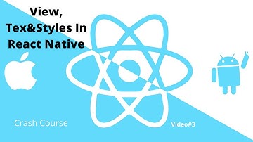 React Native Video#3 - Views, Text & Styles