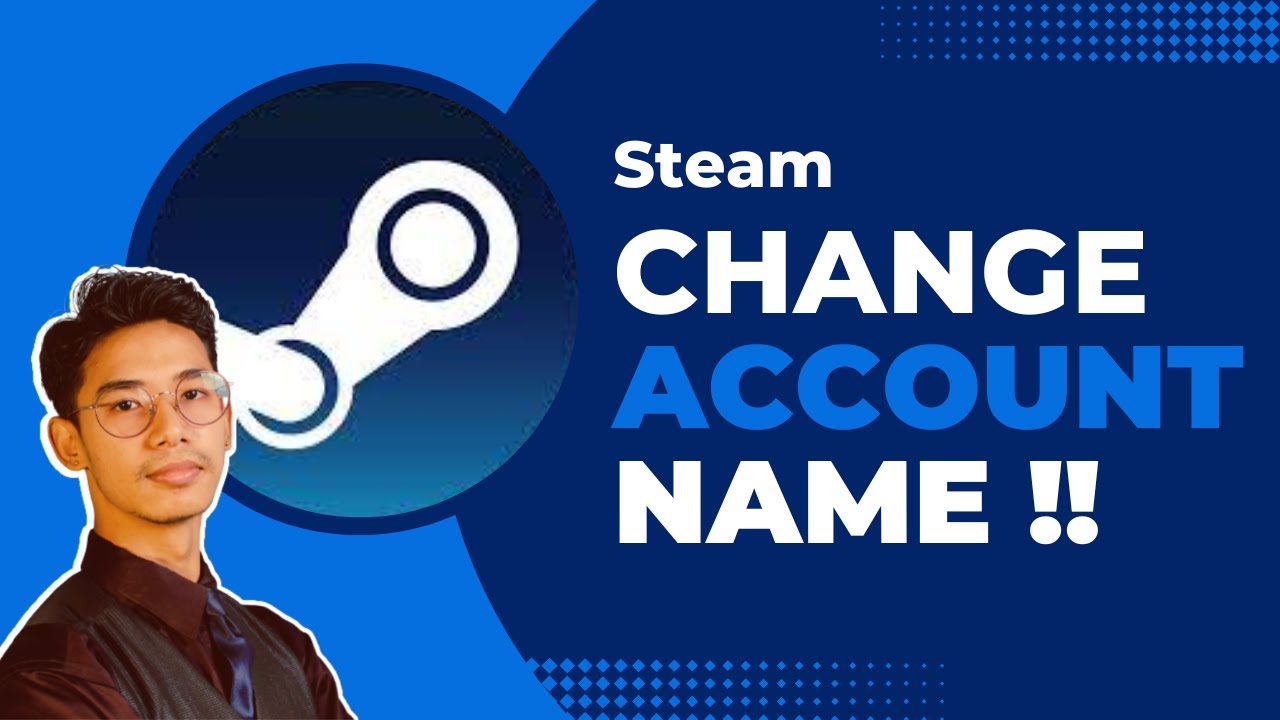 How To Change your Steam Account Name