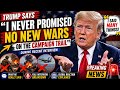 Trump Says He Never Promised "No New Wars" During Campaign