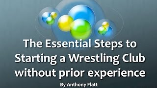 The Essential Steps To Starting a Wrestling Club without prior experience
