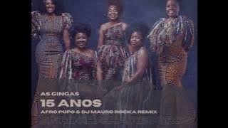 As Gingas - 15 Anos (Afro Pupo & Dj Mauro Rocka Remix)