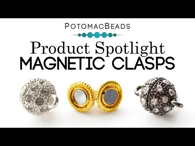 Product Spotlight - Magnetic Clasps 