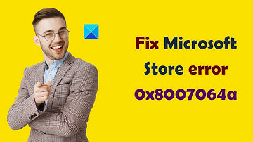 Fix Microsoft Store error 0x8007064a properly