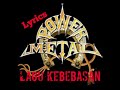 Power Metal ~ Lagu Kebebasan☆LYRICS☆