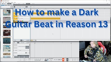 How to make a Dark Guitar Beat in Reason 13 from scratch!