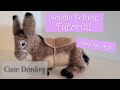 Cute sleepy donkey  needle felting full tutorial  intermediate project