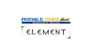 Official Trailer: Ensemble Stars!! Reminiscences Selection ELEMENT