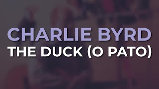 Charlie Byrd - The Duck (O Pato) (Official Audio)