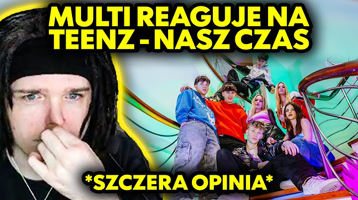 MULTI reaguje na TEENZ - NASZ CZAS *szczera opinia*
