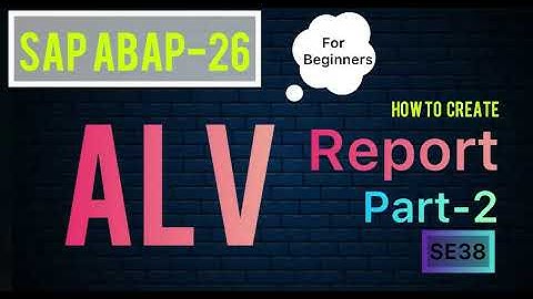 SAP ABAP-26 (How to Create ALV Report in SAP ABAP) Part-2 For Beginners