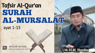 Tafsir Al-Qur'an - Surah Al-Mursalat ayat 1-15 || Ust. H. Muhammad Nurdin