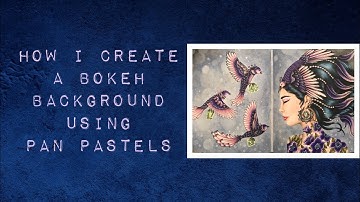 How I create a Bokeh background using Pan Pastels
