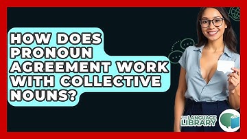 How Does Pronoun Agreement Work With Collective Nouns? - The Language Library