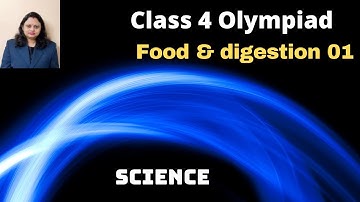 Food & digestion 01 | Class 4 | Science Olympiad