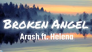 Arash - Broken Angel (Lyrics) ft. Helena | Full English Version