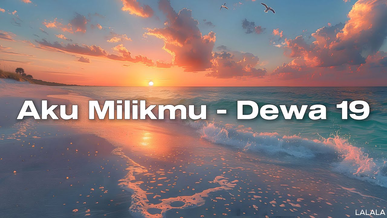 Dewa 19 - Aku Milikmu ( Official Lyric Video ) Dewa 19 - Aku Milikmu ( Official Lyric Video )