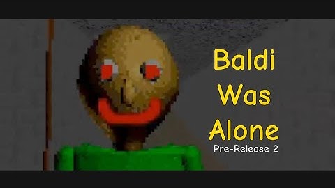 Why Placeface is there? | Baldi Was Alone [Pre-release 2] | Mod Menu Android (Baldi