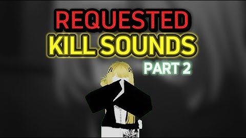 REQUESTED Kill Sound Codes/IDs | PART 2 | ROBLOX