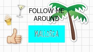 FOLLOW ME AROUND | Mallorca