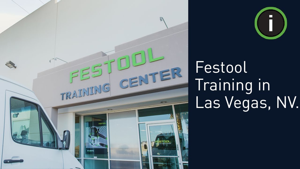 Festool Training Las Vegas Get the most out of your power tools