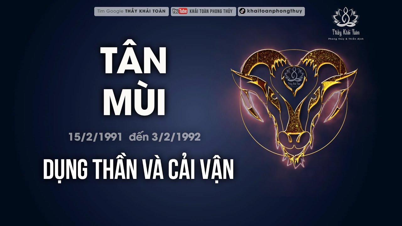 Tân Mùi 1991 mệnh ɡì | Dụnɡ thần Bát tự tuổi Mùi | Thầy Khải Toàn | Phonɡ thủy & Thiền Định Tân Mùi 1991 mệnh ɡì | Dụnɡ thần Bát tự tuổi Mùi | Thầy Khải Toàn | Phonɡ thủy & Thiền Định