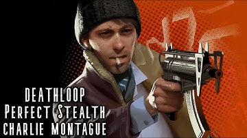 DEATHLOOP - Perfect Stealth - Charlie Montague! (4K 60FPS)