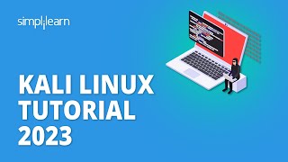 Kali Linux Tutorial 2023 | Kali Linux Explained | Kali Linux for Beginners | Simplilearn
