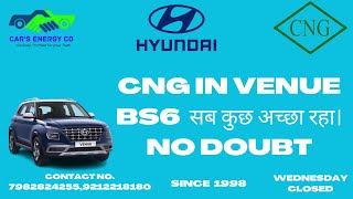 CNG IN VENUE BS6  सब कुछ अच्छा रहा। NO DOUBT