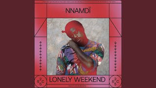 Video thumbnail of "NNAMDÏ - Lonely Weekend"