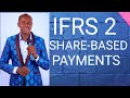 IFRS 2:Share-Based Payments (ACCA, CAI,CPA,ICAG,ZICA,CFA,ICAEW - Strategic Business Reporting) SBR