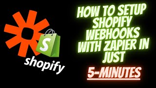 How to Use Shopify Webhooks with Zapier in 5minutes