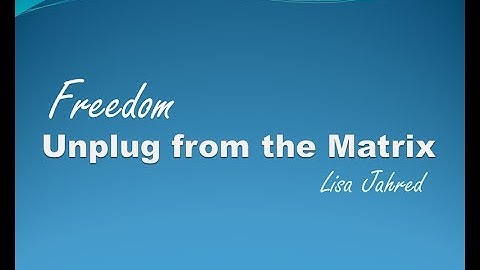 How to Unplug from the Matrix