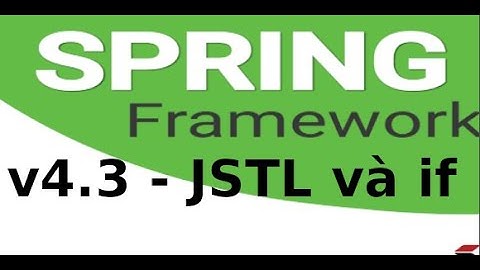 Spring Boot - v4.3 - JSTL và if trong Spring Boot