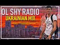 OL SHY RADIO - UKRAINIAN MIX