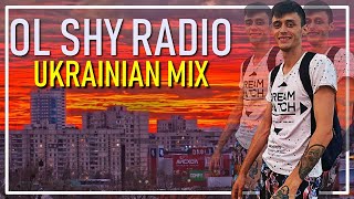 OL SHY RADIO - UKRAINIAN MIX