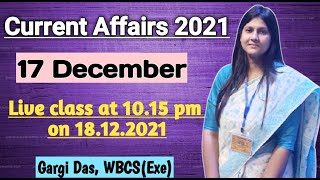 17 December | 2021 | Current Affairs | Gargi Das | WBCS(Exe)