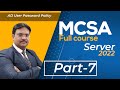 #7 MCSA Windows Server 2022 | AD User Password Policy | MCSA tutorials | System - Admin