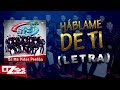 BANDA MS - HÁBLAME DE TI (LETRA)