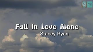 Fall In Love Alone - Stacey Ryan  Lirik Dan Terjem