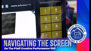 Navigating the Screen on the Pfaff Creative Performance 950